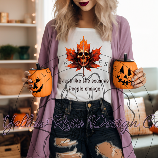 Just like the season people change fall tshirt png