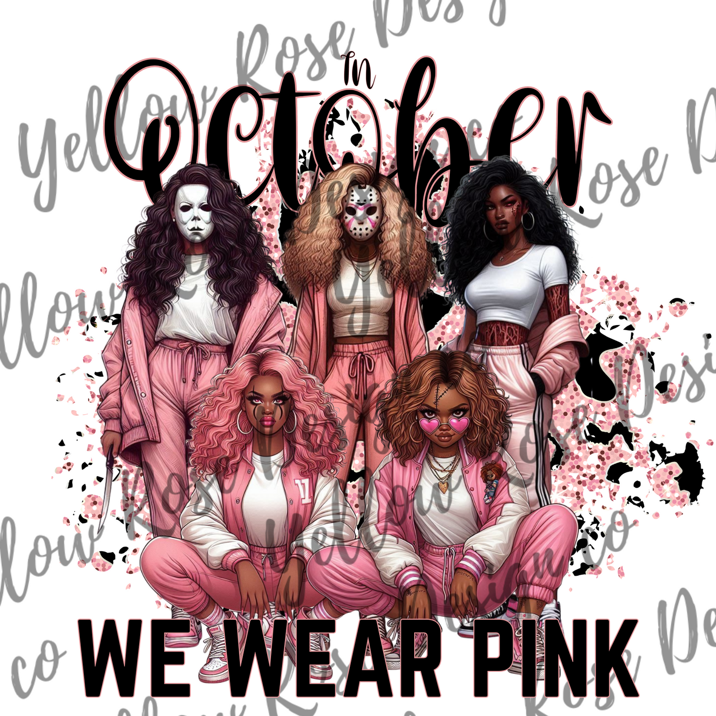 Horror Ladies In October we wear pink, ladies of color Halloween Digital Download png